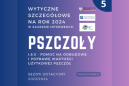 Regionalny Związek Pszczelarzy z siedzibą w Koninie - 2 MRiRW szczegółowe wytyczne pod projekt PSZCZOŁY na sezon 2023/2024