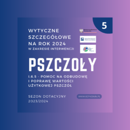 Regionalny Związek Pszczelarzy z siedzibą w Koninie - 1 MRiRW szczegółowe wytyczne pod projekt PSZCZOŁY na sezon 2023/2024