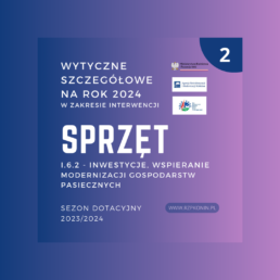 Regionalny Związek Pszczelarzy z siedzibą w Koninie - 4 MRiRW szczegółowe wytyczne pod projekt SPRZĘT na sezon 2023/2024