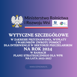 Regionalny Związek Pszczelarzy z siedzibą w Koninie - 6 szczegółowe wytyczne do interwencji pszczelarskich na rok 2024