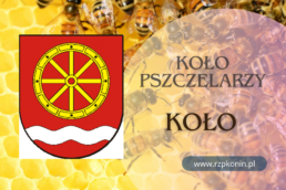 Regionalny Związek Pszczelarzy z siedzibą w Koninie - 1 RZP KONIN - informacje o Kole Pszczelarzy w Kole