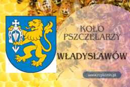 Regionalny Związek Pszczelarzy z siedzibą w Koninie - 8 RZP KONIN - informacje o Kole Pszczelarzy we Władysławowie