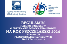 Regionalny Związek Pszczelarzy z siedzibą w Koninie - 4 ARiMR regulamin naboru wniosków o dotacje na rok 2024